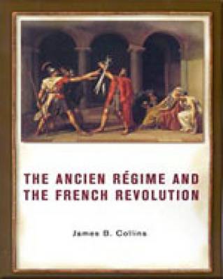 The Ancien Regime and the French Revolution