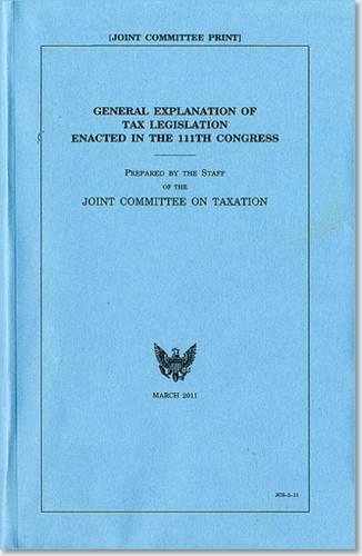 General Explanation of Tax Legislation Enacted in the