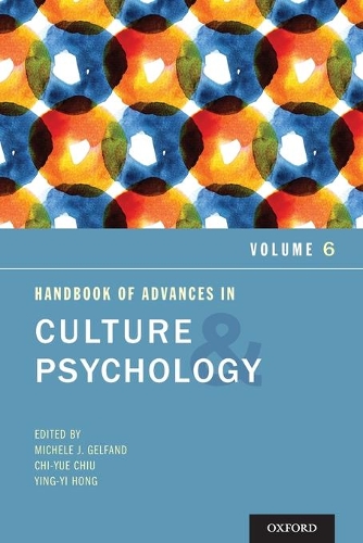 Handbook of Advances in Culture and Psychology, Volume 6