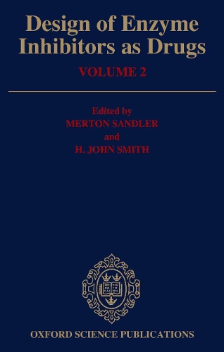 Design of Enzyme Inhibitors as Drugs, Volume 2