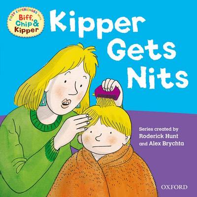 Oxford Reading Tree Read With Biff, Chip, and Kipper: First Experiences: Kipper Gets Nits