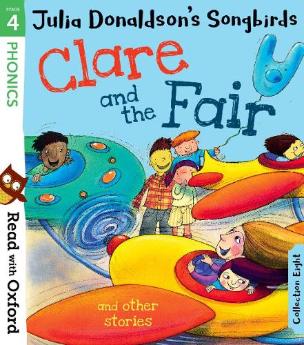 Read with Oxford: Stage 4: Julia Donaldson's Songbirds: Clare and the Fair and Other Stories by Julia Donaldson