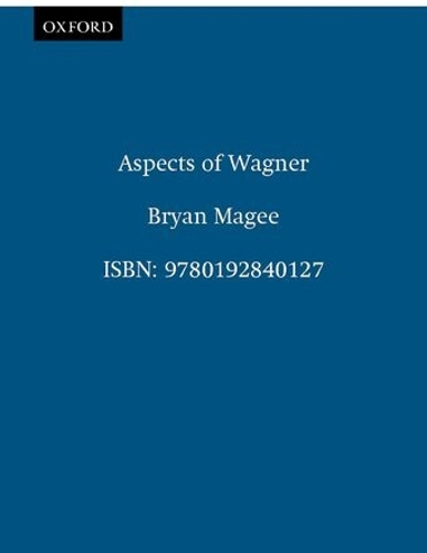 Aspects of Wagner by Bryan Magee