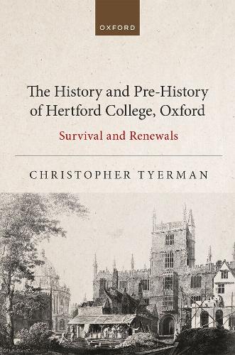 The History and Pre-History of Hertford College, Oxford