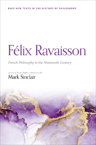 Félix Ravaisson: French Philosophy in the Nineteenth Century