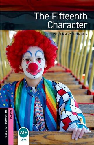 Oxford Bookworms Library: Starter:: The Fifteenth Character