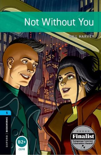 Oxford Bookworms Library: Level 5: Not Without You Audio Pack