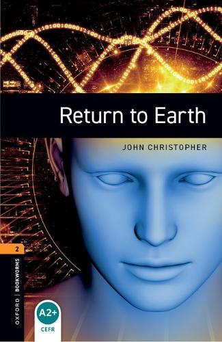 Oxford Bookworms Library: Level 2: Return to Earth