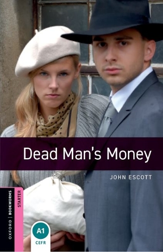 Oxford Bookworms Library: Starter:: Dead Man's Money