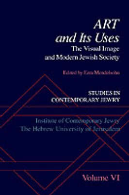 Studies in Contemporary Jewry: VI: Art and Its Uses