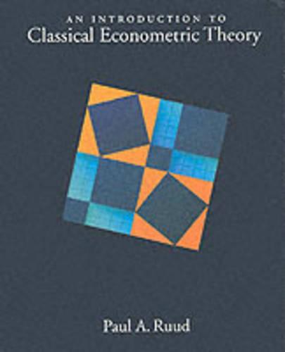 An Introduction to Classical Econometric Theory
