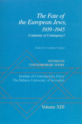 Studies in Contemporary Jewry: XIII: The Fate of the European Jews, 1939-1945