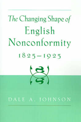 The Changing Shape of English Nonconformity, 1825-1925
