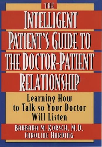 The Intelligent Patient's Guide to the Doctor-Patient Relationship