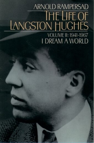 The Life of Langston Hughes: Volume II: 1914-1967, I Dream a World
