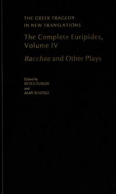 The Complete Euripides: Bacchae and Other Plays v. 4