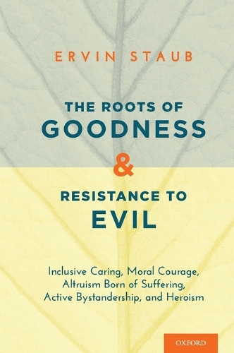 The Roots of Goodness and Resistance to Evil