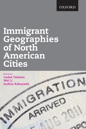 Immigrant Geographies of North American Cities
