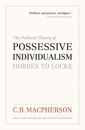 The Political Theory of Possessive Individualism
