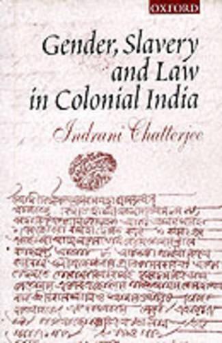 Gender, Slavery and Law in Colonial India