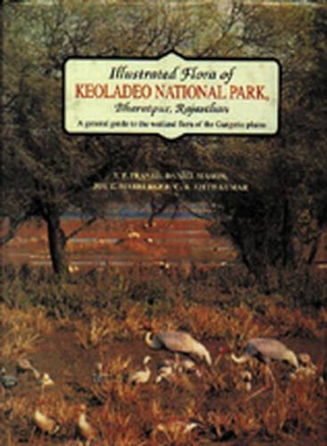 The Illustrated Flora of Keoladeo National Park, Bharatpur, Rajasthan