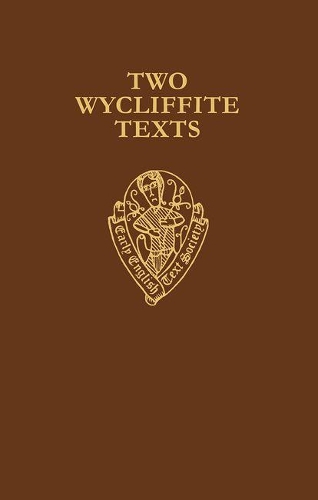 Two Wycliffite Texts