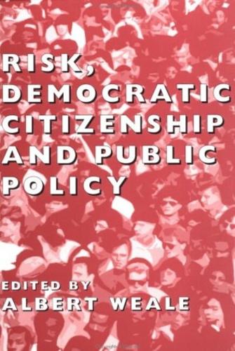 Risk, Democratic Citizenship and Public Policy