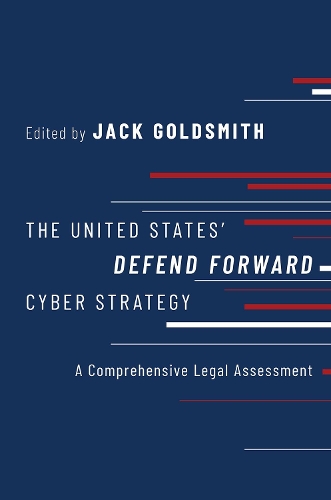 The United States' Defend Forward Cyber Strategy