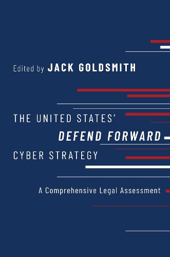 The United States' Defend Forward Cyber Strategy