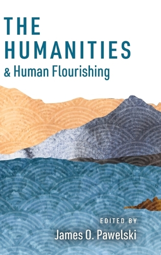 The Humanities and Human Flourishing