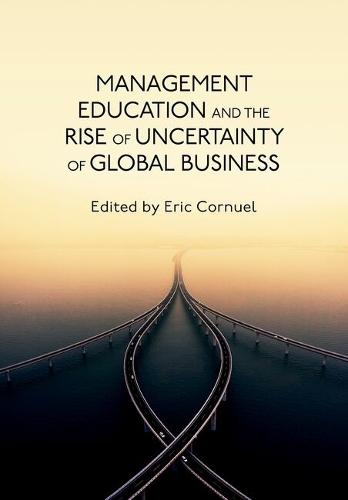 Management Education and the Rise of Uncertainty of Global Business
