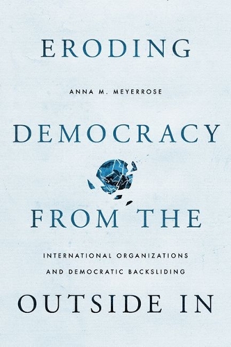 Eroding Democracy from the Outside In