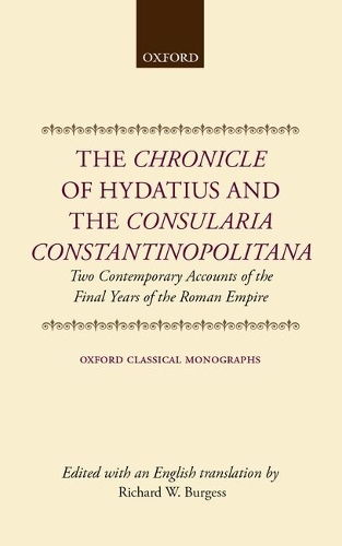 The Chronicle of Hydatius and the Consularia Constantinopolitana