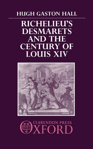Richelieu's Desmarets and the Century of Louis XIV