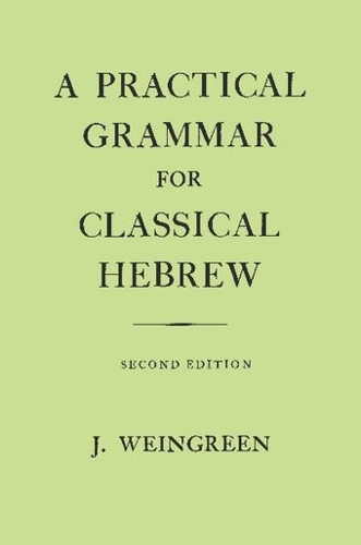 A Practical Grammar for Classical Hebrew