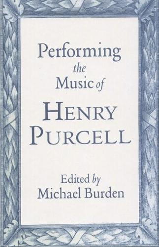 Performing the Music of Henry Purcell