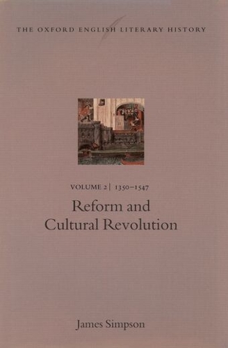 The Oxford English Literary History: Volume 2: 1350-1547: Reform and Cultural Revolution