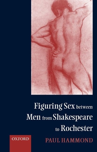 Figuring Sex between Men from Shakespeare to Rochester