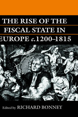 The Rise of the Fiscal State in Europe c.1200-1815