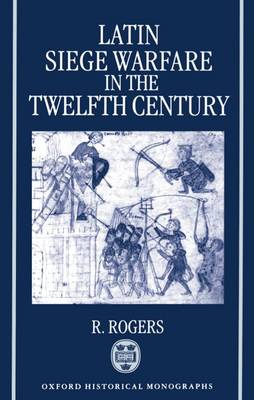 Latin Siege Warfare in the Twelfth Century