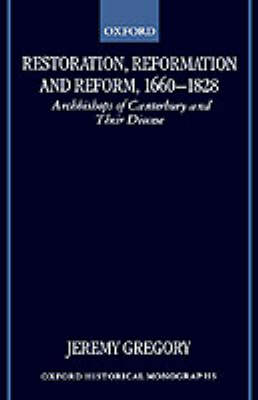 Restoration, Reformation, and Reform, 1660-1828