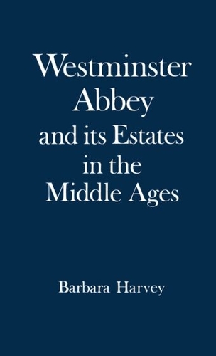 Westminster Abbey and its Estates in the Middle Ages