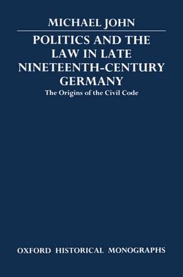 Politics and the Law in Late Nineteenth-Century Germany