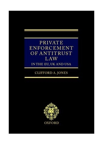 Private Enforcement of Antitrust Law in the EU, UK and USA