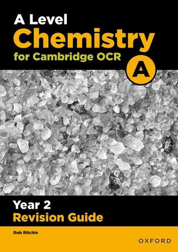 A Level Chemistry for OCR A Year 2 Revision Guide