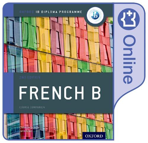 Oxford IB Diploma Programme: Oxford IB Diploma Programme: IB French B Enhanced Online Course Book