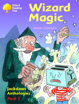 Oxford Reading Tree: Levels 8-11: Jackdaws: Pack 1: Wizard Magic