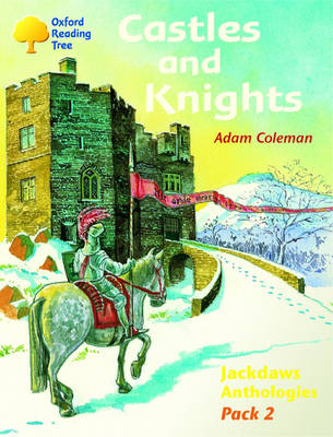Oxford Reading Tree: Levels 8-11: Jackdaws: Pack 2: Castles and Knights