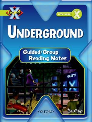 Project X: Underground: Teaching Notes