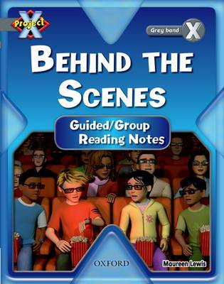 Project X: Grey: Behind the Scenes: Guided Reading Notes